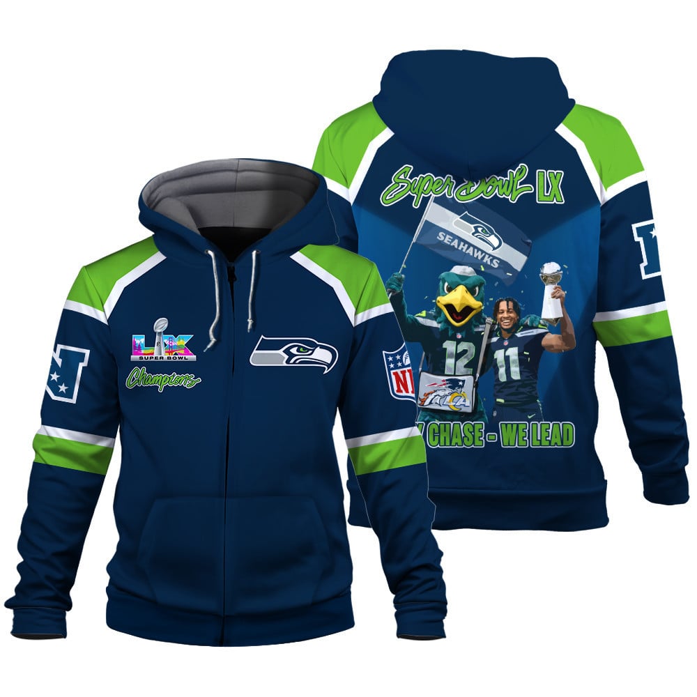 Seattle Seahawks Super Bowl LX Champions They Chase - We Lead 3D Zip Hoodie