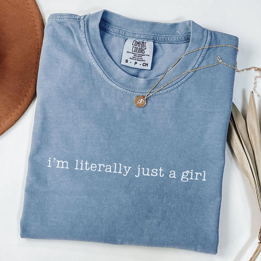 I'm Literally Just a Girl Shirt, Comfort Colors Funny Girl T-shirt, Sarcasm Shirt, Trendy Humor Shirt, Gift for Her