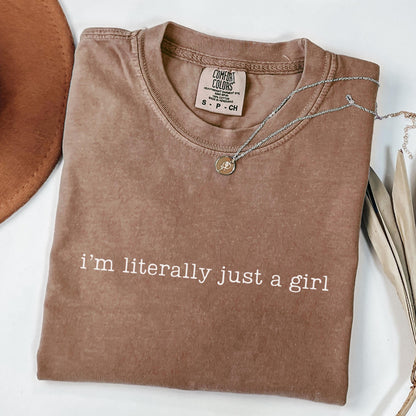 I'm Literally Just a Girl Shirt, Comfort Colors Funny Girl T-shirt, Sarcasm Shirt, Trendy Humor Shirt, Gift for Her