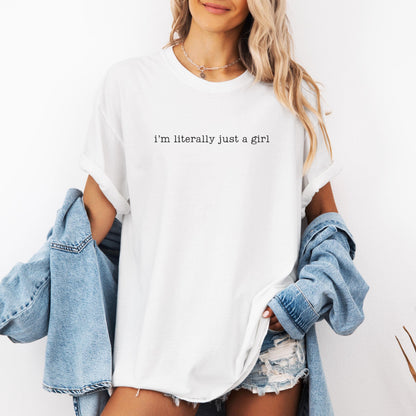 I'm Literally Just a Girl Shirt, Comfort Colors Funny Girl T-shirt, Sarcasm Shirt, Trendy Humor Shirt, Gift for Her