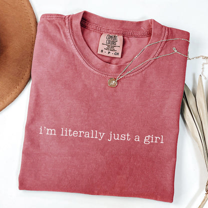 I'm Literally Just a Girl Shirt, Comfort Colors Funny Girl T-shirt, Sarcasm Shirt, Trendy Humor Shirt, Gift for Her