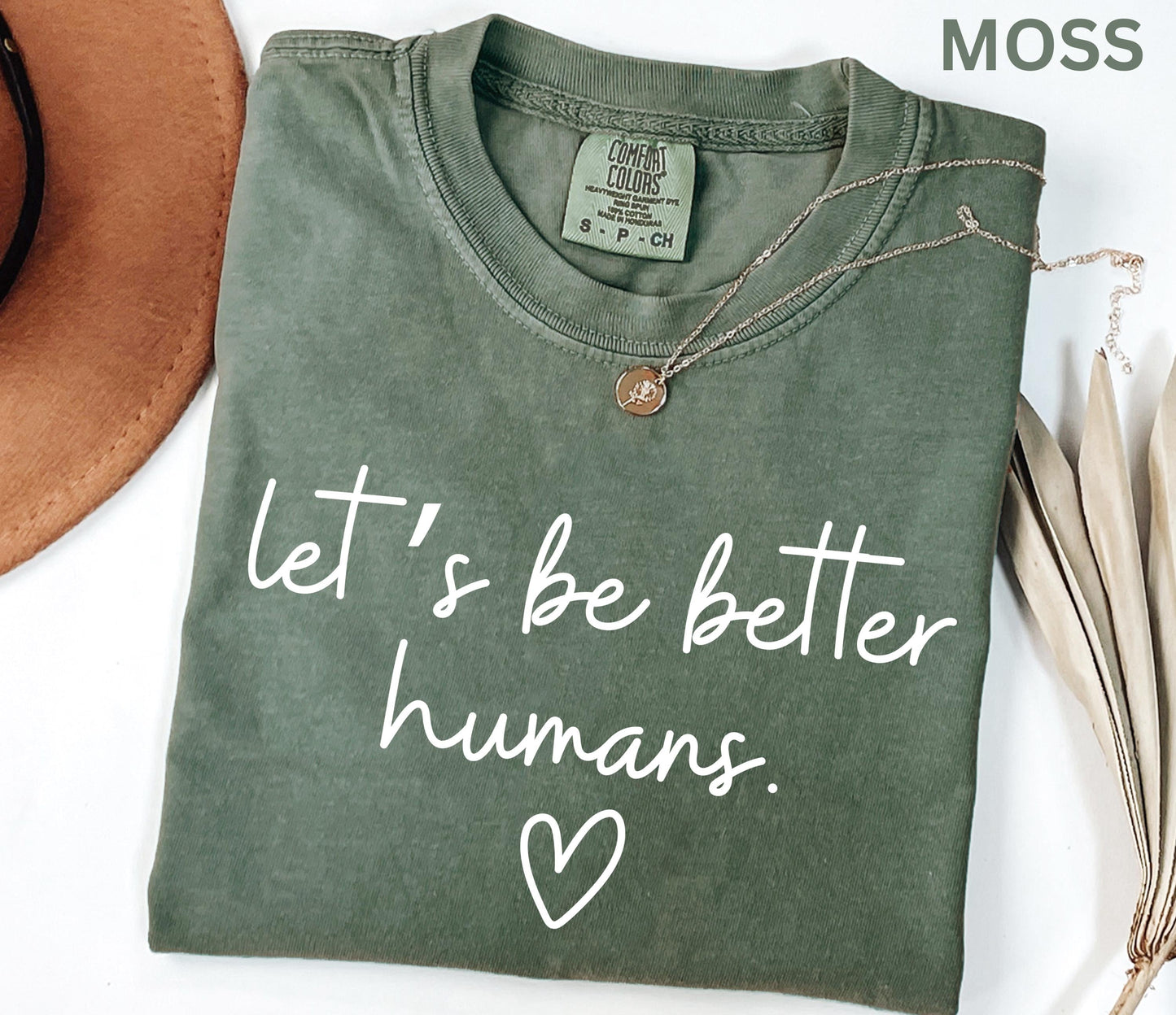 Comfort Colors Lets Be Better Humans Shirt Inspirational Kindness Quote Tee Positive Graphic Shirt Trendy Womens Motivational Shirt
