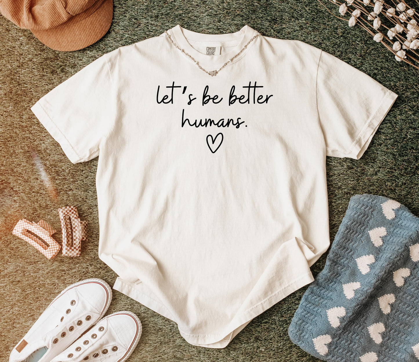 Comfort Colors Lets Be Better Humans Shirt Inspirational Kindness Quote Tee Positive Graphic Shirt Trendy Womens Motivational Shirt